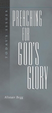 Cover art for Preaching For God's Glory (Today's Issues)