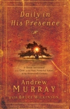 Cover art for Daily in His Presence: A Classic Devotional from One of the Most Powerful Voices of the Nineteenth Century