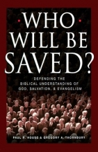 Cover art for Who Will Be Saved?: Defending the Biblical Understanding of God, Salvation, and Evangelism
