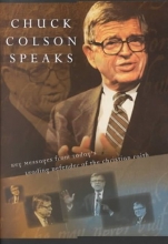 Cover art for Chuck Colson Speaks: Twelve Key Speeches by America's Foremost Christian Thinker