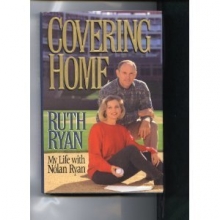 Cover art for Covering Home: My Life With Nolan Ryan