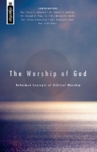 Cover art for The Worship Of God: Reformed Concepts of Biblical Worship