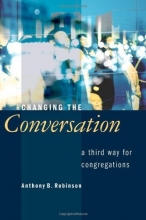 Cover art for Changing the Conversation: A Third Way for Congregations