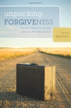 Cover art for Unpacking Forgiveness: Biblical Answers for Complex Questions and Deep Wounds