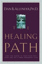 Cover art for The Healing Path: How the Hurts in Your Past Can Lead You to a More Abundant Life