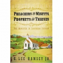 Cover art for Preachers and Misfits, Prophets and Thieves: The Minister in Southern Fiction