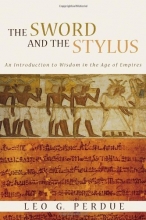 Cover art for The Sword and the Stylus: An Introduction to Wisdom in the Age of Empires