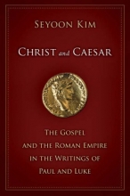 Cover art for Christ and Caesar: The Gospel and the Roman Empire in the Writings of Paul and Luke