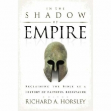 Cover art for In the Shadow of Empire: Reclaiming the Bible as a History of Faithful Resistance