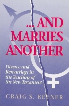 Cover art for And Marries Another: Divorce and Remarriage in the Teaching of the New Testament