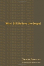 Cover art for Why I Still Believe the Gospel
