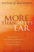 Cover art for More Than Meets the Ear: Discovering the Hidden Contexts of Old Testament Conversations