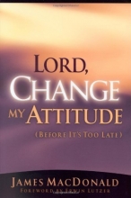Cover art for Lord, Change My Attitude Before Its Too Late