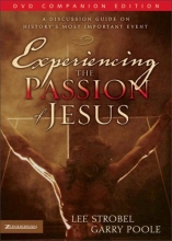 Cover art for Experiencing the Passion of Jesus: A Discussion Guide on History's Most Important Event
