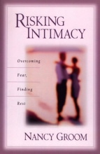 Cover art for Risking Intimacy: Overcoming Fear, Finding Rest