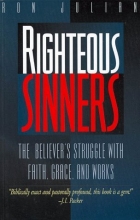 Cover art for Righteous Sinners: The Believer's Struggle With Faith, Grace, and Works