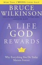 Cover art for A Life God Rewards: Why Everything You Do Today Matters Forever