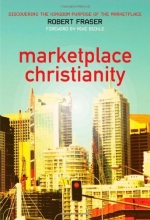 Cover art for Marketplace Christianity: Discovering the Kingdom Purpose of the Marketplace