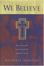 Cover art for We Believe: Recovering the Essentials of the Apostles' Creed