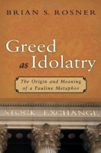 Cover art for Greed as Idolatry: The Origin and Meaning of a Pauline Metaphor