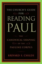 Cover art for The Church's Guide for Reading Paul: The Canonical Shaping of the Pauline Corpus