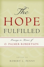 Cover art for The Hope Fulfilled: Essays in Honor of O. Palmer Robertson