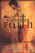 Cover art for Authentic Faith: The Power of a Fire-Tested Life