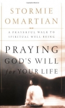 Cover art for Praying God's Will For Your Life: A Prayerful Walk To Spiritual Well Being