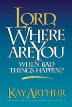 Cover art for Lord, Where Are You When Bad Things Happen?