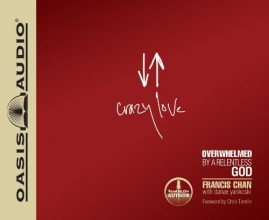 Cover art for Crazy Love: Overwhelmed by a Relentless God