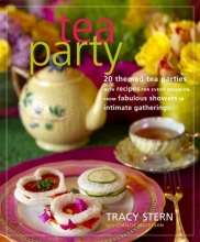 Cover art for Tea Party: 20 Themed Tea Parties with Recipes for Every Occasion, from Fabulous Showers to Intimate Gatherings