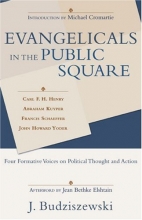 Cover art for Evangelicals in the Public Square: Four Formative Voices on Political Thought and Action