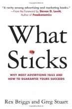 Cover art for What Sticks: Why Most Advertising Fails and How to Guarantee Yours Succeeds