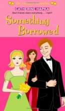 Cover art for Something Borrowed (Romantic Comedies (Mass Market))
