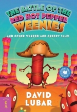 Cover art for The Battle of the Red Hot Pepper Weenies: And Other Warped and Creepy Tales
