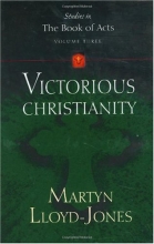 Cover art for Victorious Christianity: Studies in the Book of Acts, Volume 3