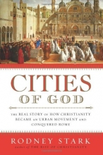 Cover art for Cities of God: The Real Story of How Christianity Became an Urban Movement and Conquered Rome