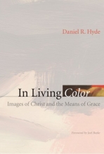 Cover art for In Living Color: Images of Christ and the Means of Grace