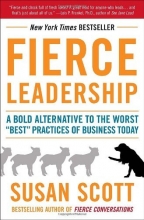 Cover art for Fierce Leadership: A Bold Alternative to the Worst "Best" Practices of Business Today