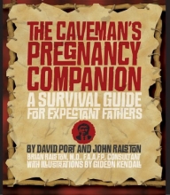 Cover art for The Caveman's Pregnancy Companion: A Survival Guide for Expectant Fathers