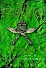 Cover art for The Gurkhas: The Inside Story of the World's Most Feared Soldiers