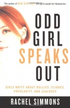 Cover art for Odd Girl Speaks Out: Girls Write about Bullies, Cliques, Popularity, and Jealousy