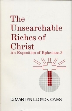 Cover art for Unsearchable Riches of Christ: An Exposition of Ephesians 3:1 to 21