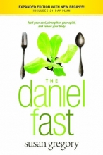 Cover art for The Daniel Fast: Feed Your Soul, Strengthen Your Spirit, and Renew Your Body