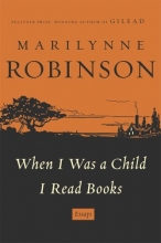 Cover art for When I Was a Child I Read Books: Essays