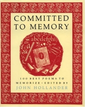 Cover art for Committed to Memory: 100 Best Poems to Memorize