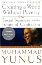 Cover art for Creating a World Without Poverty: Social Business and the Future of Capitalism