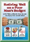 Cover art for Retiring Well on a Poor Man's Budget: 1,001 Ways to Stretch Your Income and Enjoy Your Golden Years