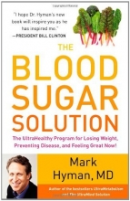 Cover art for The Blood Sugar Solution: The UltraHealthy Program for Losing Weight, Preventing Disease, and Feeling Great Now!