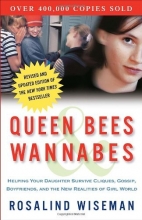Cover art for Queen Bees and Wannabes: Helping Your Daughter Survive Cliques, Gossip, Boyfriends, and the New Realities of Girl World